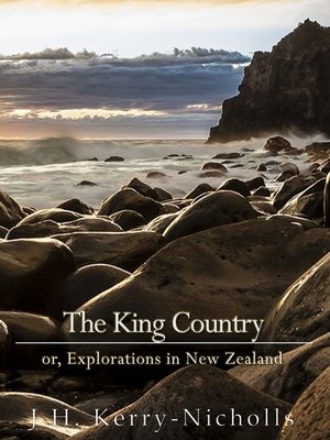 cover image of The King Country; or, Explorations in New Zealand